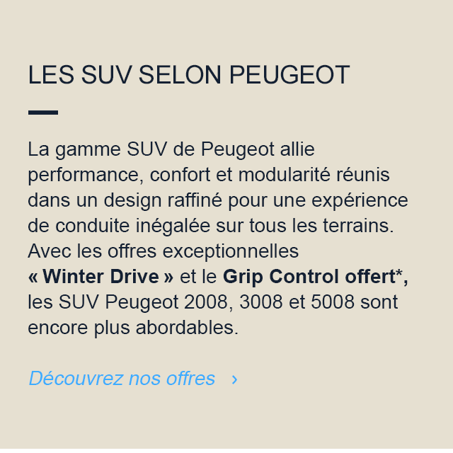 LES SUV SELON PEUGEOT. Découvrez nos offres 