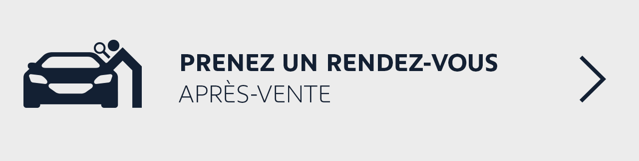 PRENEZ UN RENDEZ-VOUS APRÈS-VENTE